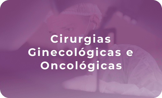 Cirurgias Ginecológicas e Oncológicas