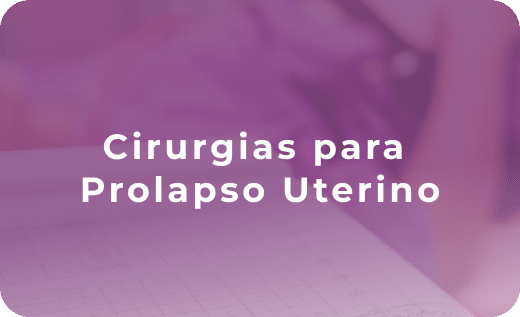 Cirurgias para Prolapso Uterino